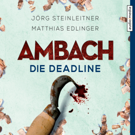 Hörbuch Ambach - Die Deadline  - Autor Jörg Steinleitner   - gelesen von Alexander Duda