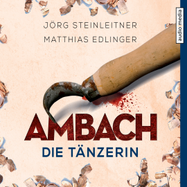 Hörbuch Ambach - Die Tänzerin  - Autor Jörg Steinleitner   - gelesen von Alexander Duda
