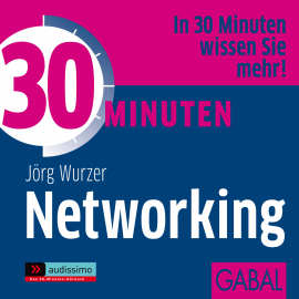 Hörbuch 30 Minuten Networking  - Autor Jörg Wurzer   - gelesen von Schauspielergruppe