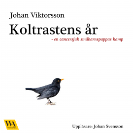 Hörbuch Koltrastens år  - Autor Johan Viktorsson   - gelesen von Johan Svensson