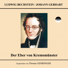 Hörbuch Der Eber von Kremsmünster  - Autor Johann Gebhart   - gelesen von Thomas Gehringer