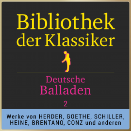 Hörbuch Bibliothek der Klassiker: Deutsche Balladen 2  - Autor Johann Gottfried Herder   - gelesen von Jürgen Fritsche