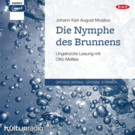 Hörbuch Die Nymphe des Brunnens  - Autor Johann Karl August Musäus   - gelesen von Otto Mellies