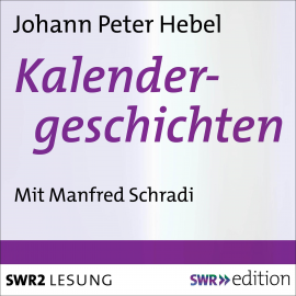 Hörbuch Kalendergeschichten  - Autor Johann Peter Hebel   - gelesen von Manfred Schradi