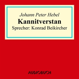Hörbuch Kannitverstan  - Autor Johann Peter Hebel   - gelesen von Konrad Beikircher