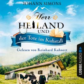 Hörbuch Herr Heiland und der Tote im Kuhstall - Herr Heiland, Folge 6 (Ungekürzt)  - Autor Johann Simons   - gelesen von Reinhard Kuhnert