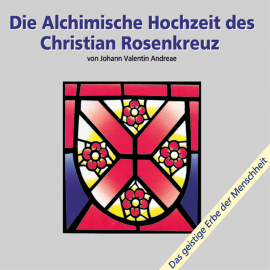 Hörbuch Die alchimische Hochzeit des Christian Rosenkreuz Teil 1  - Autor Johann Valentin Andreaea   - gelesen von Michael Henn