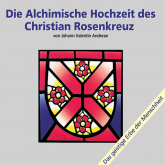 Die alchimische Hochzeit des Christian Rosenkreuz Teil 1