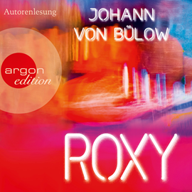 Hörbuch Roxy (Ungekürzte Lesung)   - Autor Johann von Bülow   - gelesen von Johann von Bülow