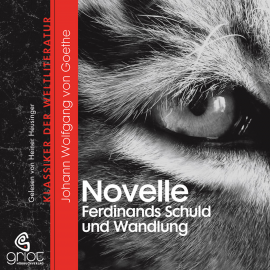Hörbuch Die Novelle / Ferdinands Schuld und Wandlung  - Autor Johann W von Goethe   - gelesen von Heiner Heusinger
