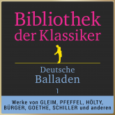 Hörbuch Bibliothek der Klassiker: Deutsche Balladen 1  - Autor Johann Wilhelm Ludwig Gleim   - gelesen von Jürgen Fritsche