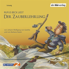 Hörbuch Der Zauberlehrling  - Autor Johann Wolfgang Goethe;Barbara Hazen   - gelesen von Rufus Beck