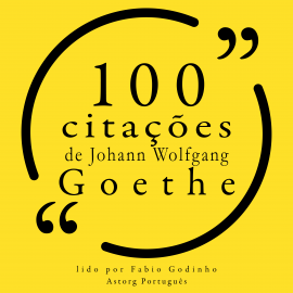 Hörbuch 100 citações de Johann Wolfgang Goethe  - Autor Johann Wolfgang Goethe   - gelesen von Fábio Godinho