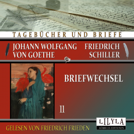 Hörbuch Briefwechsel 11  - Autor Johann Wolfgang von Goethe + Friedrich Schiller   - gelesen von Schauspielergruppe