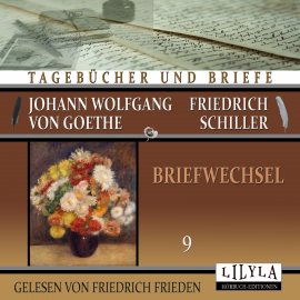 Hörbuch Briefwechsel 9  - Autor Johann Wolfgang von Goethe + Friedrich Schiller   - gelesen von Schauspielergruppe