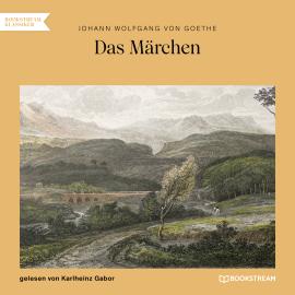 Hörbuch Das Märchen (Ungekürzt)  - Autor Johann Wolfgang von Goethe   - gelesen von Karlheinz Gabor