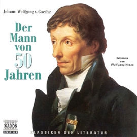 Hörbuch Der Mann von 50 Jahren  - Autor Johann Wolfgang von Goethe   - gelesen von Wolfgang Hinze