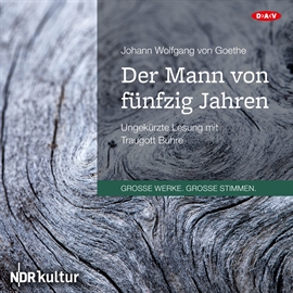 Hörbuch Der Mann von fünfzig Jahren  - Autor Johann Wolfgang von Goethe   - gelesen von Traugott Buhre