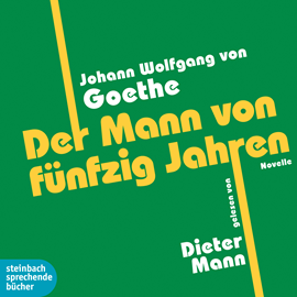 Hörbuch Der Mann von fünfzig Jahren  - Autor Johann Wolfgang von Goethe   - gelesen von Dieter Mann