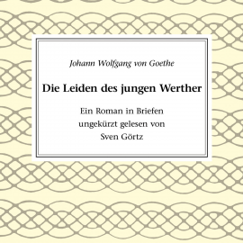 Hörbuch Die Leiden des jungen Werther  - Autor Johann Wolfgang von Goethe   - gelesen von Rudolf Fernau