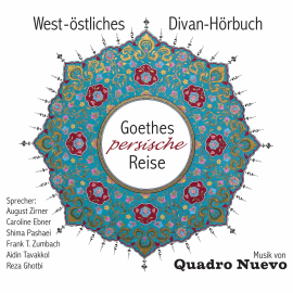 Hörbuch Goethes persische Reise  - Autor Johann Wolfgang von Goethe   - gelesen von Schauspielergruppe