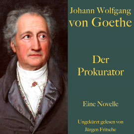 Hörbuch Johann Wolfgang von Goethe: Der Prokurator  - Autor Johann Wolfgang von Goethe   - gelesen von Jürgen Fritsche