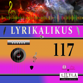 Hörbuch Lyrikalikus 117  - Autor Johann Wolfgang von Goethe   - gelesen von Schauspielergruppe