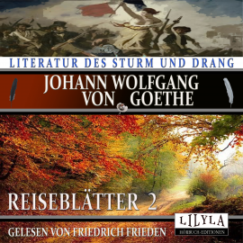 Hörbuch Reiseblätter 2  - Autor Johann Wolfgang von Goethe   - gelesen von Schauspielergruppe