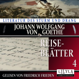 Hörbuch Reiseblätter 4  - Autor Johann Wolfgang von Goethe   - gelesen von Schauspielergruppe