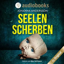 Hörbuch Seelenscherben - Ein August Lehmann-Krimi (Ungekürzt)  - Autor Johanna Andersson   - gelesen von Max Hoffmann