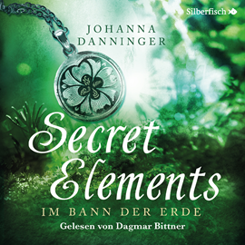 Hörbuch Im Bann der Erde (Secret Elements 2)  - Autor Johanna Danninger   - gelesen von Dagmar Bittner