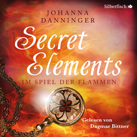 Hörbuch Im Spiel der Flammen (Secret Elements 4)  - Autor Johanna Danninger   - gelesen von Dagmar Bittner