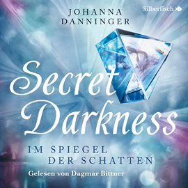 Hörbuch Secret Darkness-Im Spiegel der Schatten  - Autor Johanna Danninger   - gelesen von Dagmar Bittner
