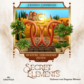 Hörbuch Secret Elements 7: Im Rätsel vergangener Zeiten  - Autor Johanna Danninger   - gelesen von Dagmar Bittner