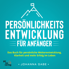 Hörbuch Persönlichkeitsentwicklung für Anfänger  - Autor Johanna Gabe   - gelesen von Julian Moeller