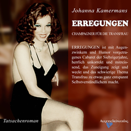 Hörbuch Erregungen - Champagner für die Transfrau  - Autor Johanna Kamermans   - gelesen von Matthias Lühn