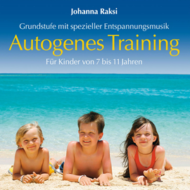 Hörbuch Autogenes Training für Kinder: Grundstufe mit spezieller Entspannungsmusik (ungekürzt)  - Autor Johanna Raksi   - gelesen von Alice Härtlein