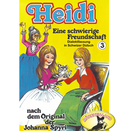 Hörbuch Eine schwierige Freundschaft (Heidi 3)  - Autor Johanna Spyri.   - gelesen von Schauspielergruppe
