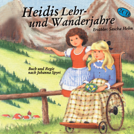 Hörbuch Heidis Lehr- und Wanderjahre  - Autor Johanna Spyri   - gelesen von Schauspielergruppe