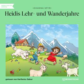 Hörbuch Heidis Lehr- und Wanderjahre (Ungekürzt)  - Autor Johanna Spyri   - gelesen von Karlheinz Gabor