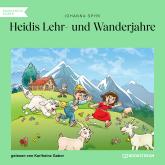 Heidis Lehr- und Wanderjahre (Ungekürzt)