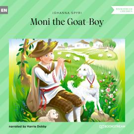 Hörbuch Moni the Goat-Boy (Unabridged)  - Autor Johanna Spyri   - gelesen von Harrie Dobby