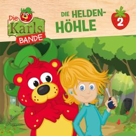 Hörbuch Die Karls-Bande, Folge 2: Die Helden-Höhle  - Autor Johannes Disselhoff, Jenny Alten   - gelesen von Schauspielergruppe