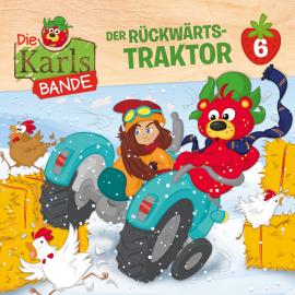 Hörbuch Die Karls-Bande, Folge 6: Der Rückwärts-Traktor  - Autor Johannes Disselhoff, Jenny Alten   - gelesen von Schauspielergruppe