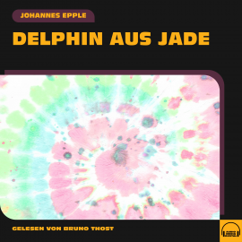 Hörbuch Delphin aus Jade  - Autor Johannes Epple   - gelesen von Schauspielergruppe