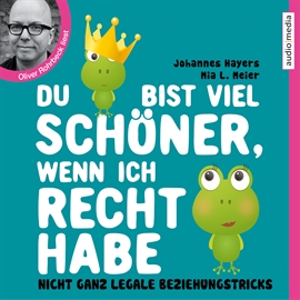 Hörbuch Du bist viel schöner, wenn ich Recht habe  - Autor Johannes Hayers;Mia L. Meier   - gelesen von Oliver Rohrbeck