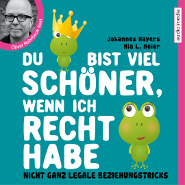 Hörbuch Du bist viel schöner, wenn ich Recht habe  - Autor Johannes Hayers   - gelesen von Oliver Rohrbeck