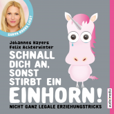 Hörbuch Schnall dich an, sonst stirbt ein Einhorn  - Autor Johannes Hayers   - gelesen von Sonya Kraus