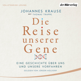 Hörbuch Die Reise unserer Gene  - Autor Johannes Krause   - gelesen von Jürgen Holdorf