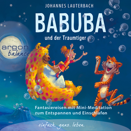 Hörbuch Babuba und der Traumtiger - Phantasiereisen zum Entspannen und Einschlafen  - Autor Johannes Lauterbach   - gelesen von Johannes Lauterbach